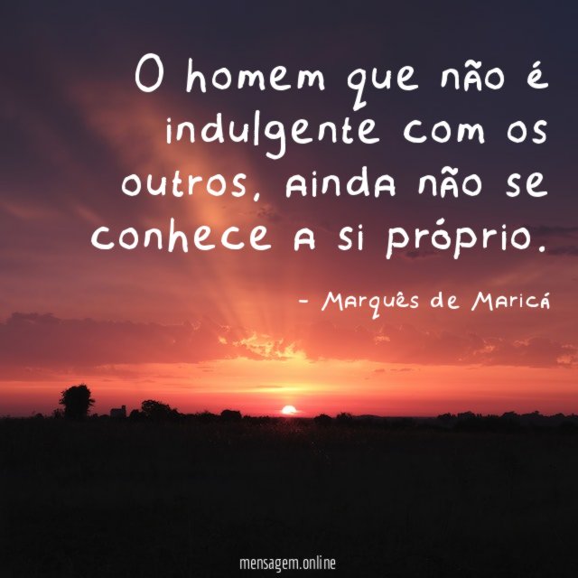 O homem que não é indulgente com os outros