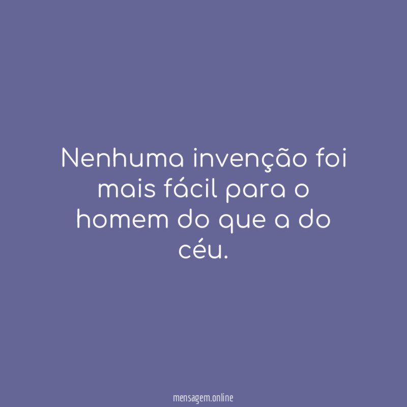 Nenhuma invenção foi mais fácil para o homem