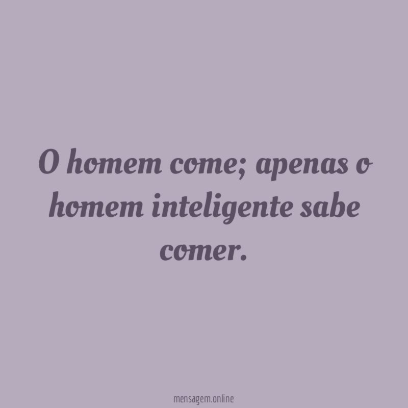 O homem come