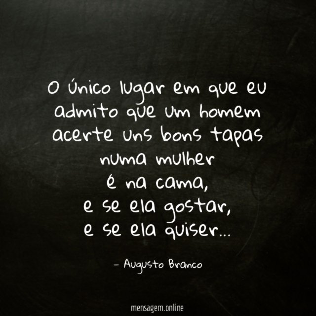 O único lugar em que eu admito que