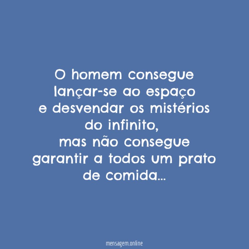 O homem consegue lançar-se ao espaço e desvendar os