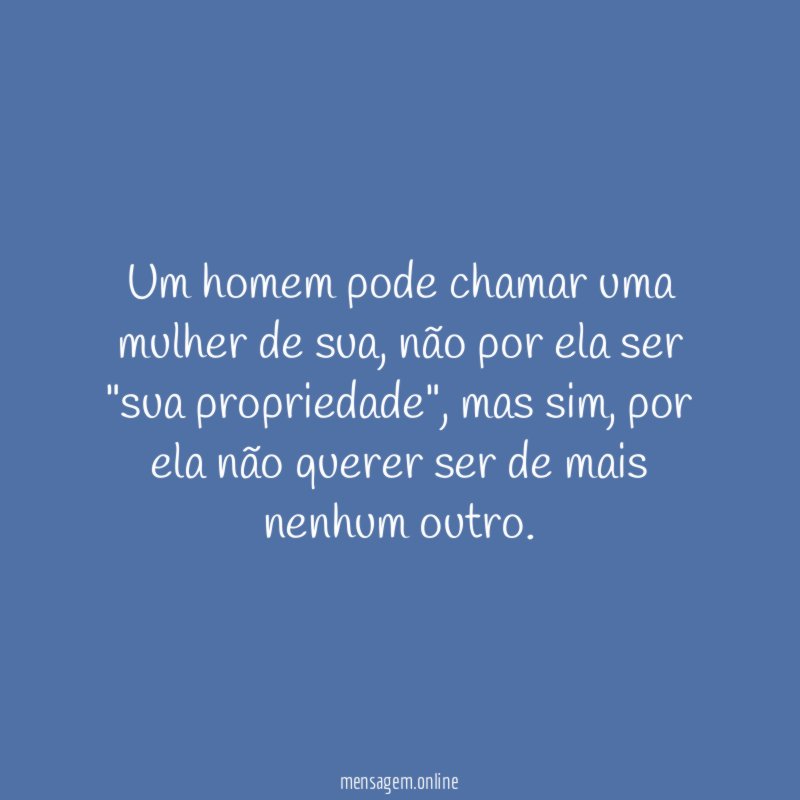 Um homem pode chamar uma mulher de sua
