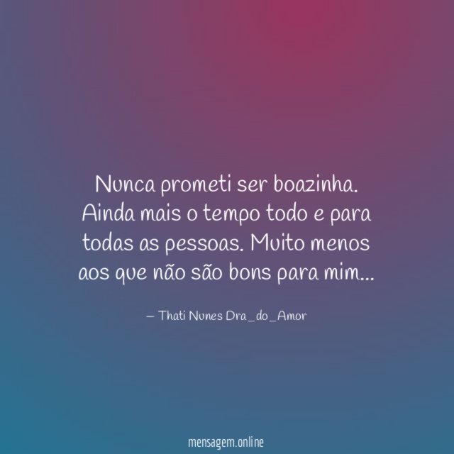 Nunca prometi ser boazinha