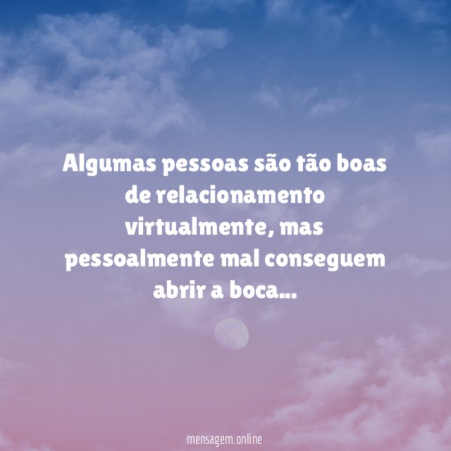 Algumas pessoas são tão boas de relacionamento virtualmente
