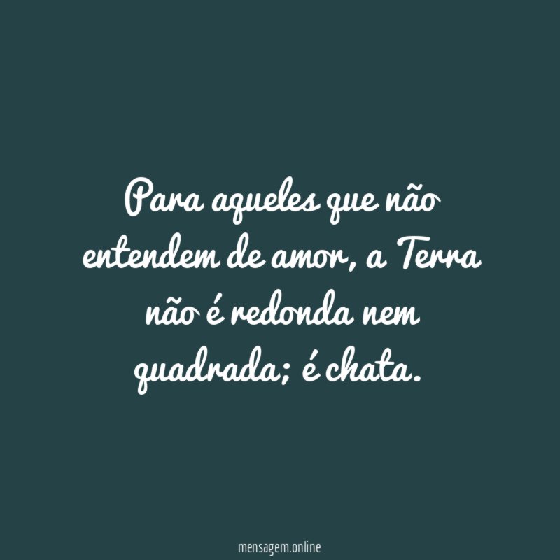 Para aqueles que não entendem de amor