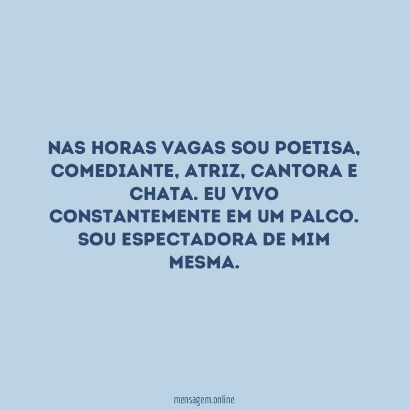 Nas horas vagas sou poetisa
