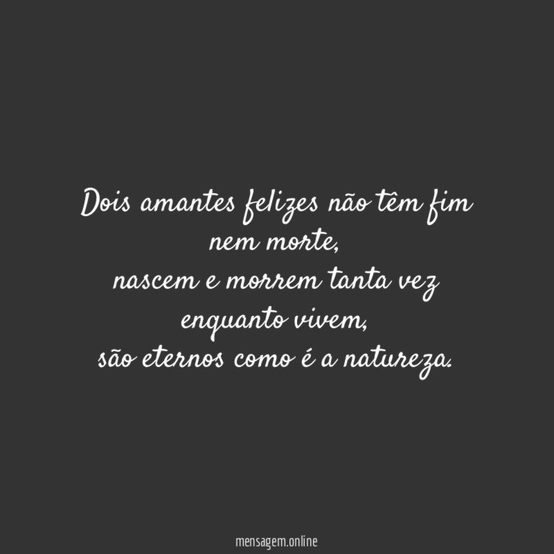 Dois amantes felizes não têm fim nem morte