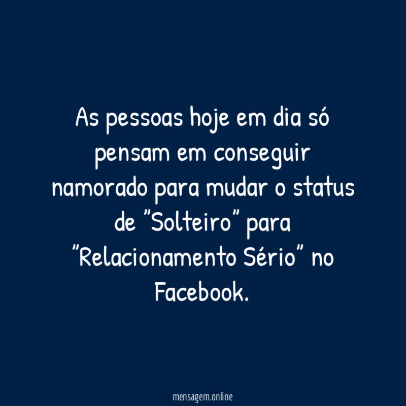 As pessoas hoje em dia só pensam em