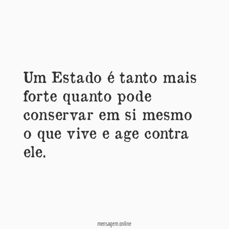 Um Estado é tanto mais forte quanto pode