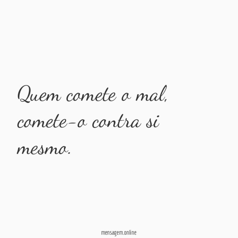 Quem comete o mal