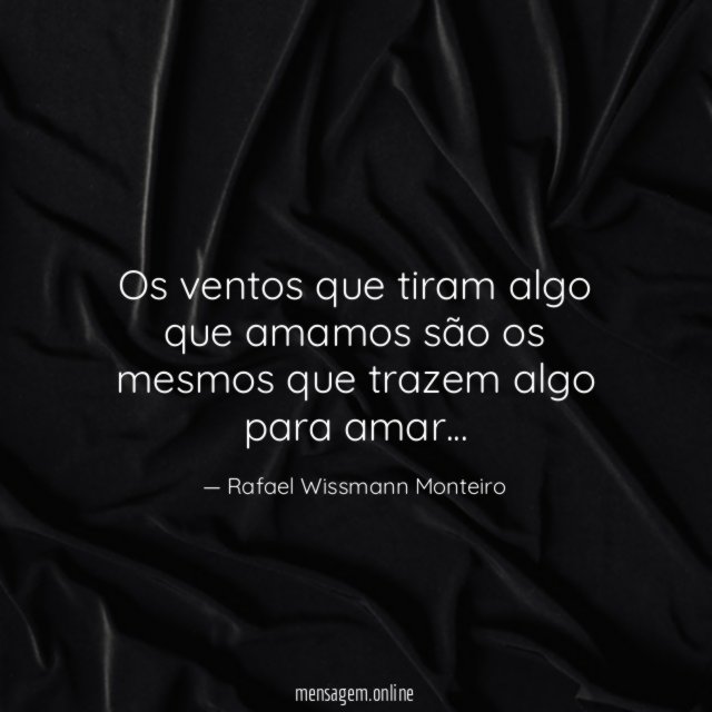 Os ventos que tiram algo que amamos são
