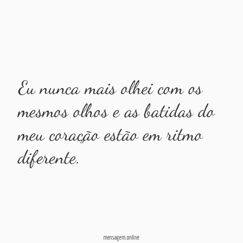 Eu nunca mais olhei com os mesmos olhos