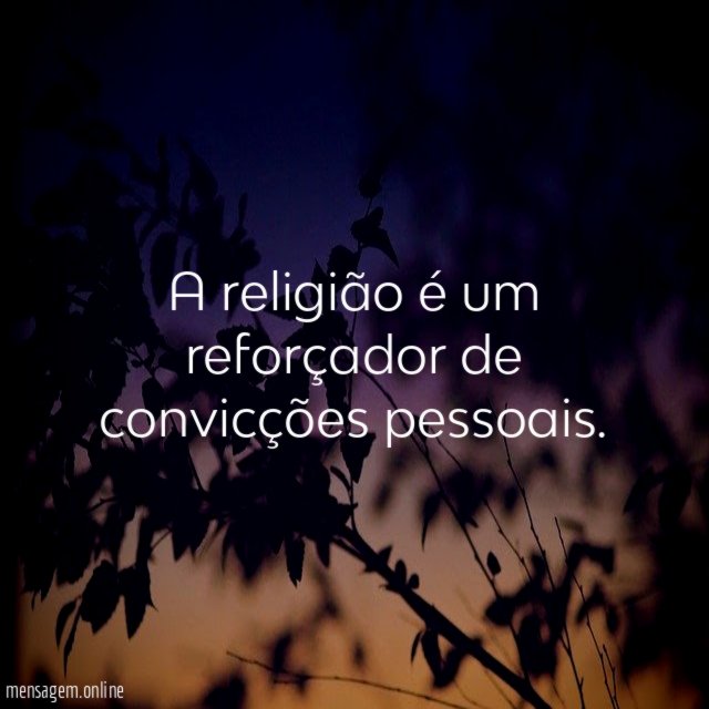 A religião é um reforçador de convicções pessoais