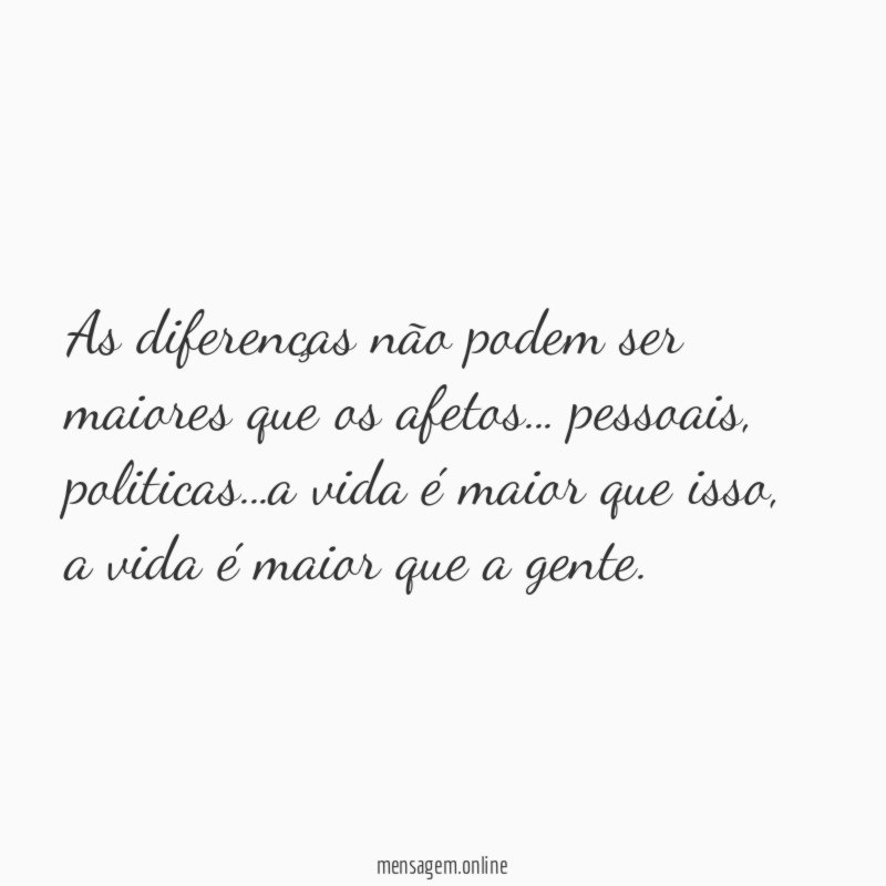 As diferenças não podem ser maiores que os afetos