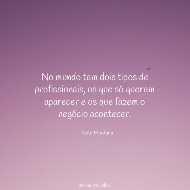 No mundo tem dois tipos de profissionais