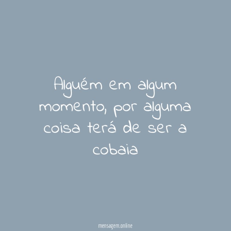 Alguém em algum momento