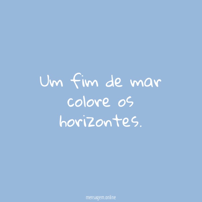 Um fim de mar colore os horizontes