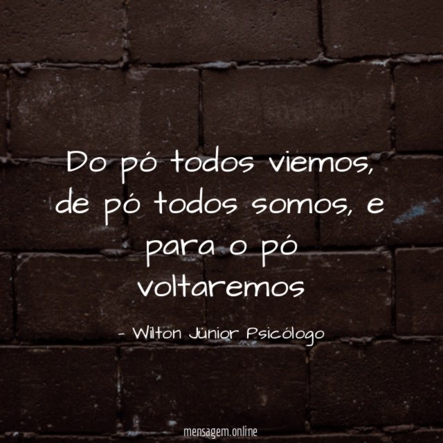 Do pó todos viemos