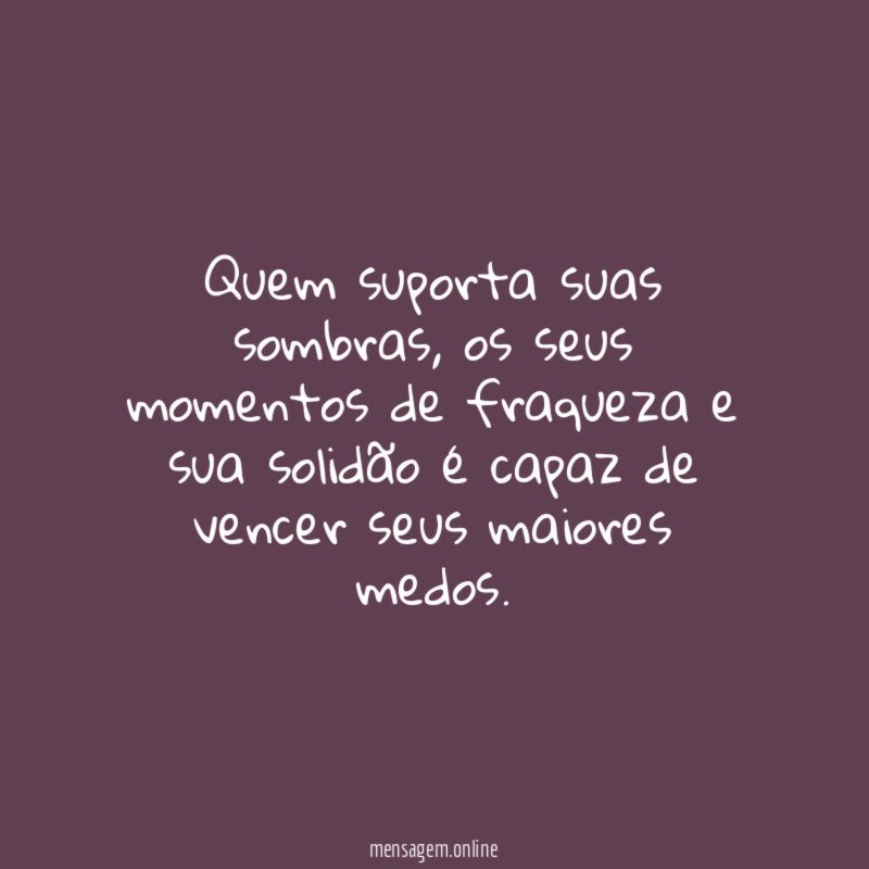 Quem suporta suas sombras