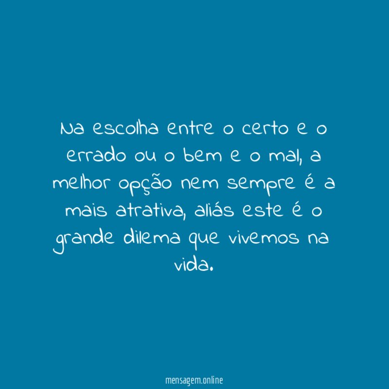 Na escolha entre o certo e o errado