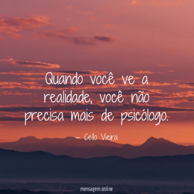 Quando você ve a realidade