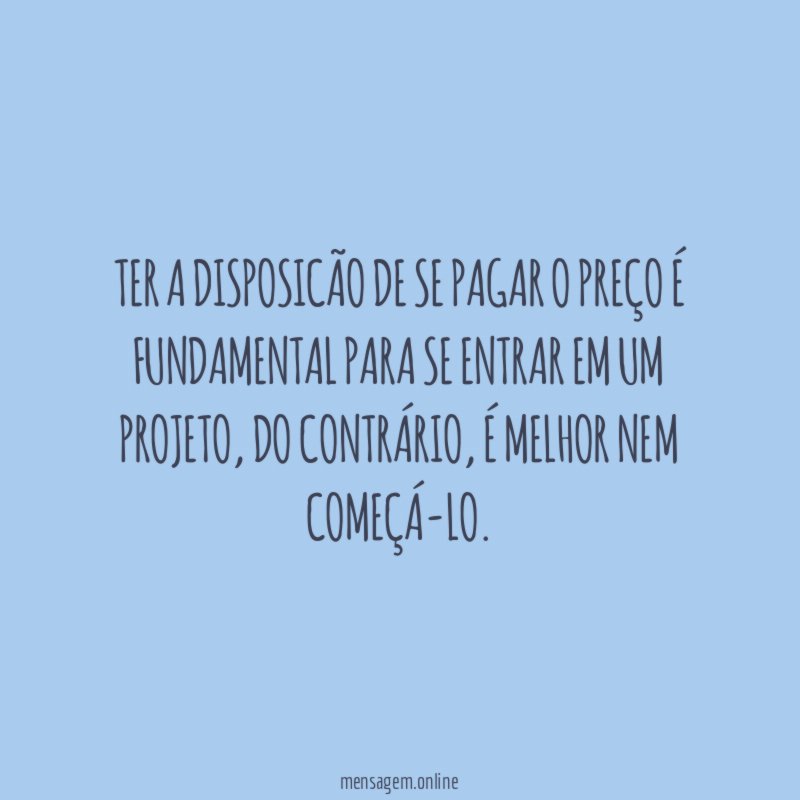 Ter a disposicão de se pagar o preço