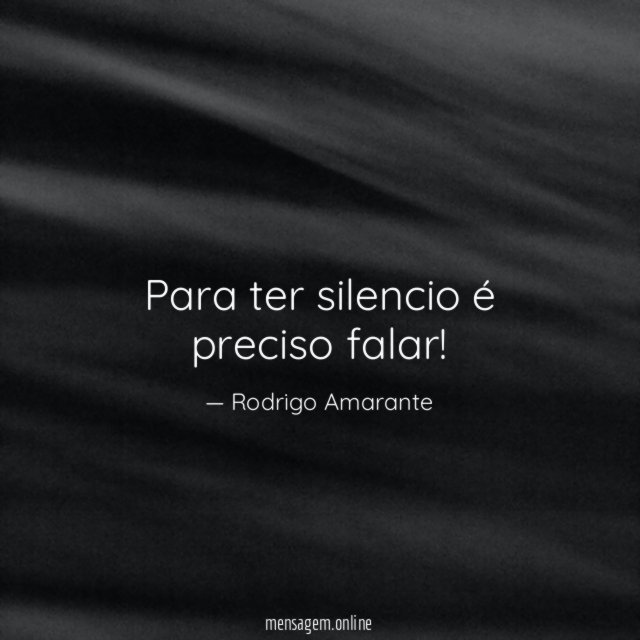 Para ter silencio é preciso falar