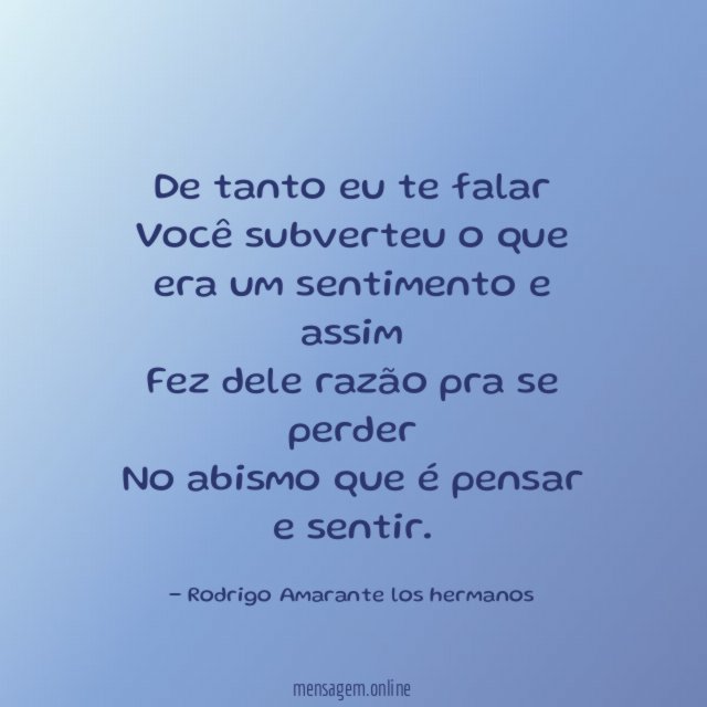 De tanto eu te falar Você subverteu o que