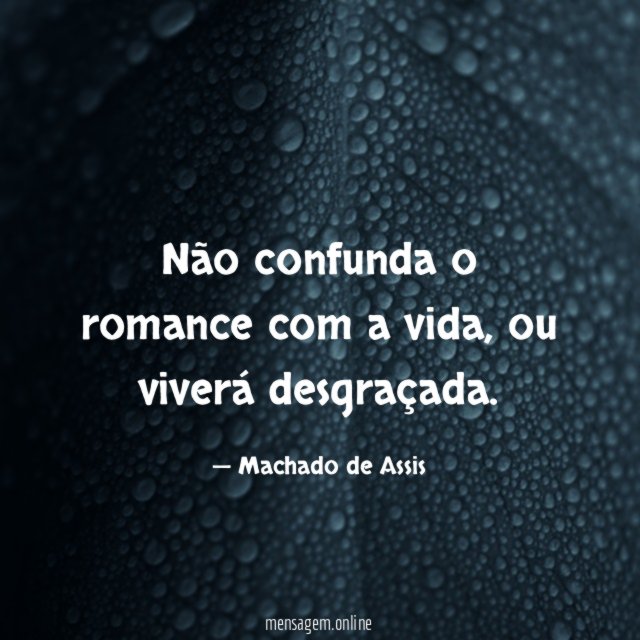Não confunda o romance com a vida