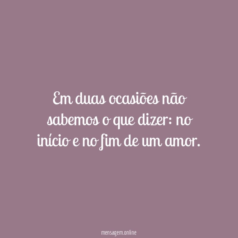 Em duas ocasiões não sabemos o que dizer
