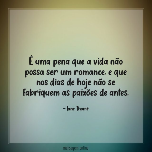 É uma pena que a vida não possa ser um romance