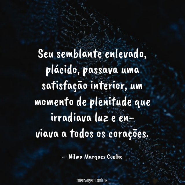Seu semblante enlevado