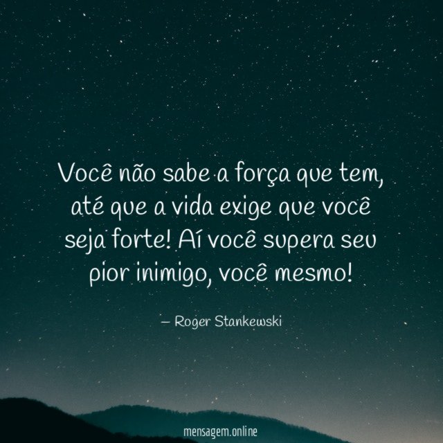 Você não sabe a força que tem