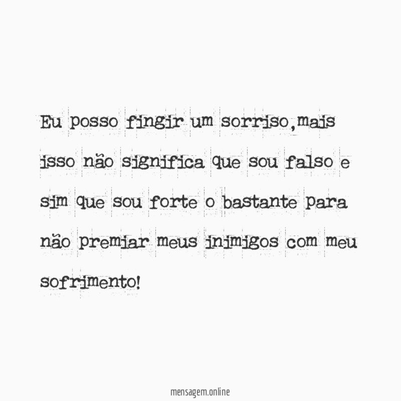 Eu posso fingir um sorriso