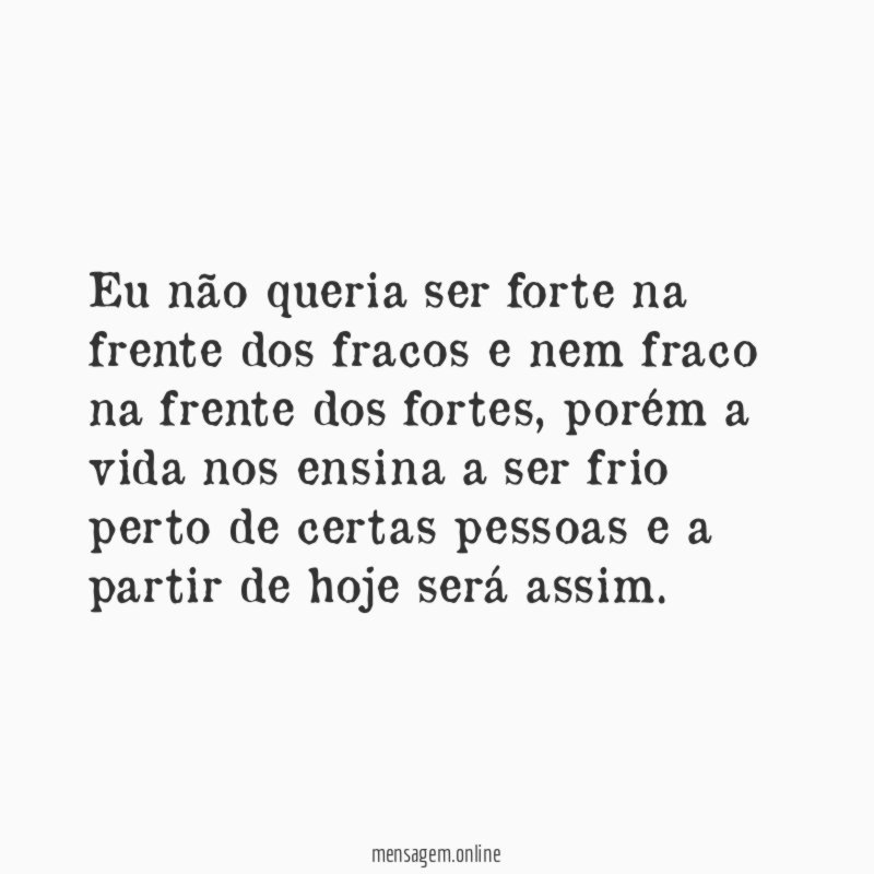 Eu não queria ser forte na frente dos