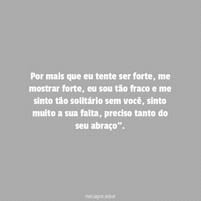 Por mais que eu tente ser forte