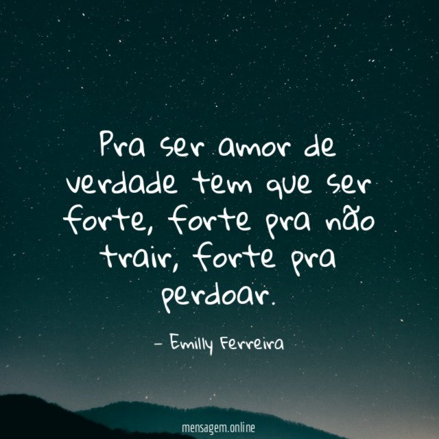 Pra ser amor de verdade tem que ser forte