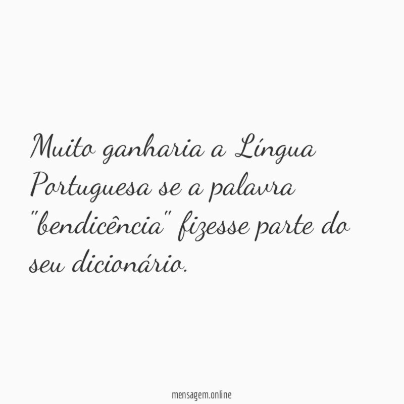 Muito ganharia a Língua Portuguesa se a palavra