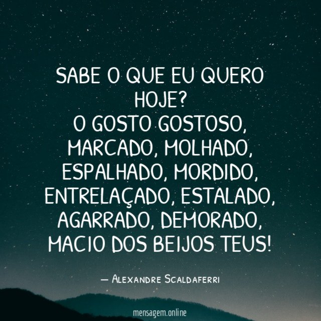 Sabe o que eu quero hoje