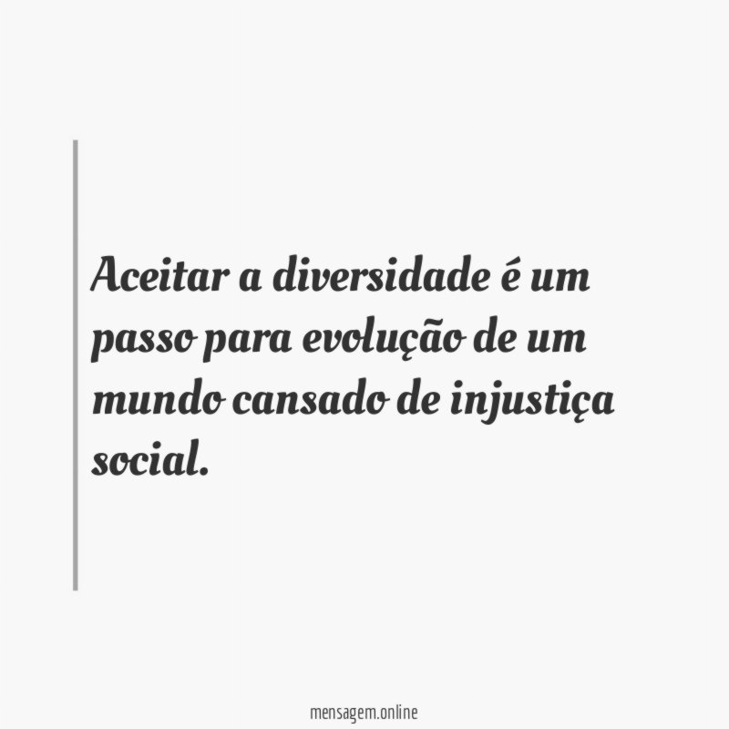 Aceitar a diversidade é um passo para evolução