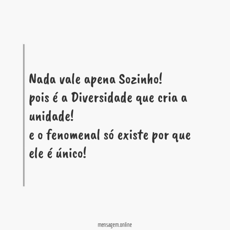 Nada vale apena Sozinho
