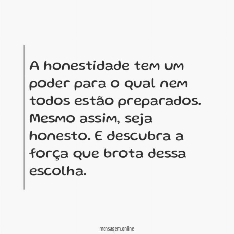 A honestidade tem um poder para o qual