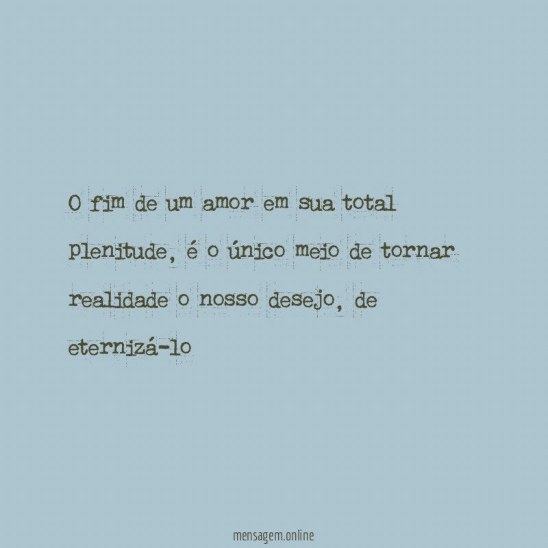 o fim de um amor em sua total plenitude