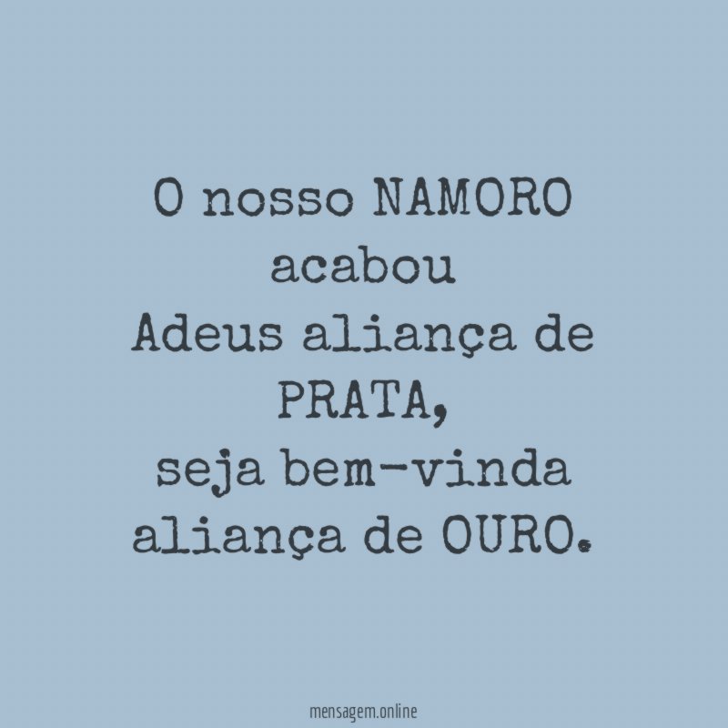 O nosso NAMORO acabou Adeus aliança de PRATA