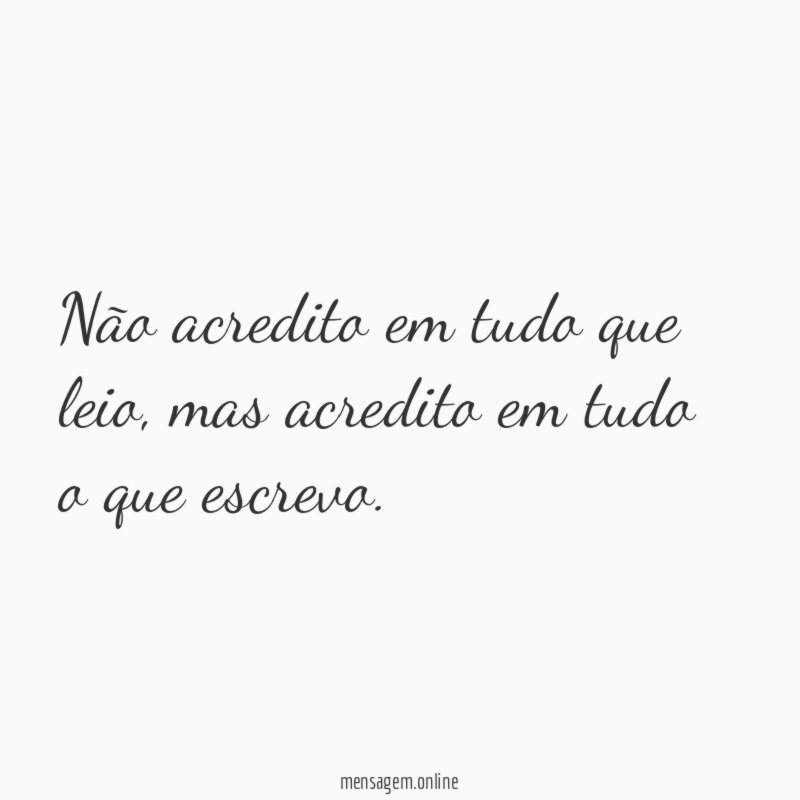 Não acredito em tudo que leio