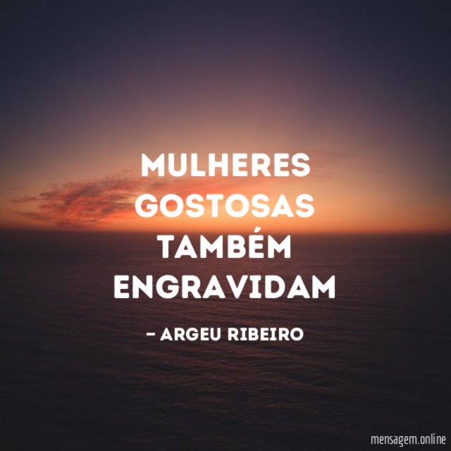Mulheres gostosas também engravidam"