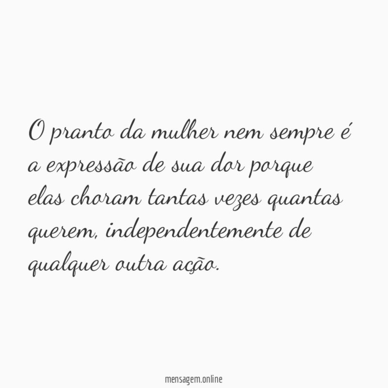 O pranto da mulher nem sempre é a