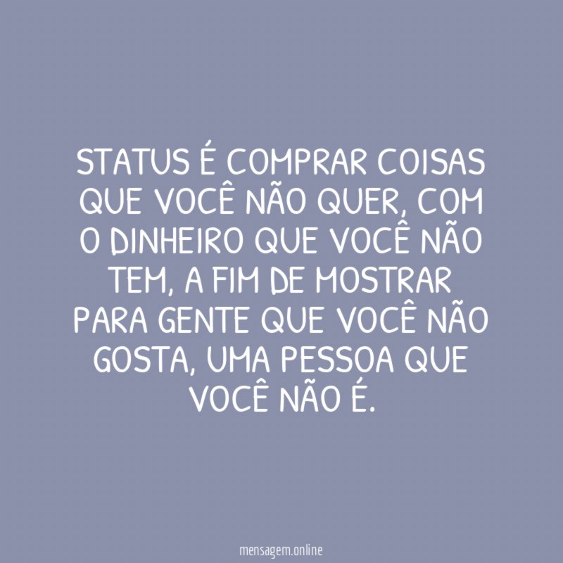 Status é comprar coisas que você não quer