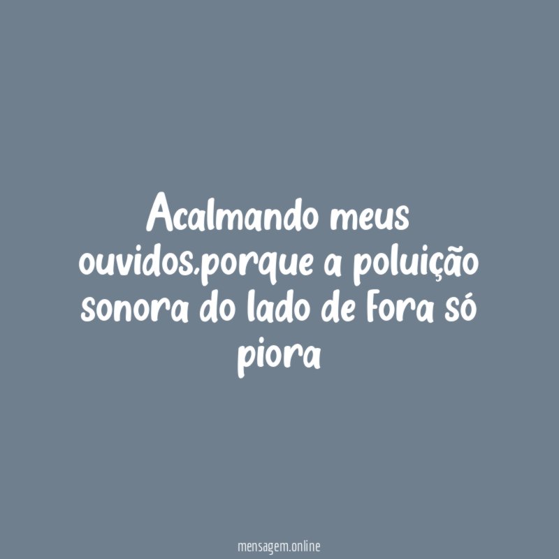 Acalmando meus ouvidos