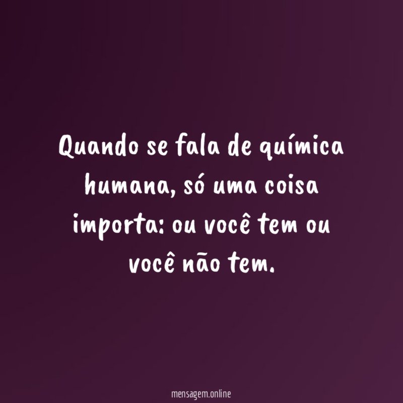 Quando se fala de química humana